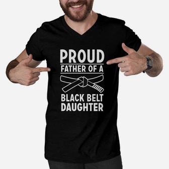 Mens Proud Father Of A Black Belt Daughter T Shirt For Men Men V-Neck Tshirt - Seseable