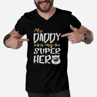 My Daddy Is My Superhero Thin Blue Line Police Dad Men V-Neck Tshirt - Seseable