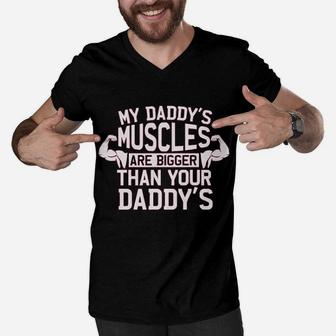 My Daddys Muscles Are Bigger Than Your Daddys Men V-Neck Tshirt - Seseable