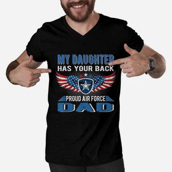 My Daughter Has Your Back Proud Air Force Dad Father Gift Men V-Neck Tshirt - Seseable