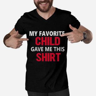 My Favorite Child Gave Me This Son Daughter Child Dad Father Gift Men V-Neck Tshirt - Seseable
