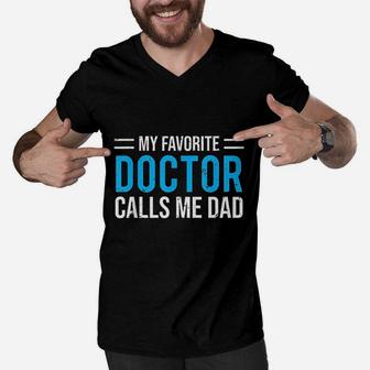 My Favorite Doctor Calls Me Dad Cute Father Men V-Neck Tshirt - Seseable