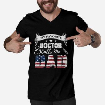 My Favorite Doctor Calls Me Dad Fathers Day Dad Gift Men V-Neck Tshirt - Seseable