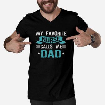 My Favorite Nurse Calls Me Dad Fathers Day Gift Men V-Neck Tshirt - Seseable