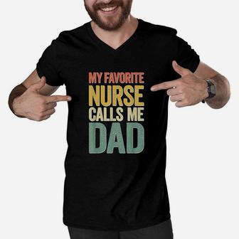 My Favorite Nurse Calls Me Dad Fathers Day Men V-Neck Tshirt - Seseable