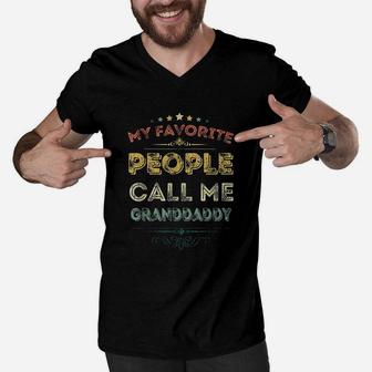 My Favorite People Call Me Granddaddy Funny Fathers Day Men V-Neck Tshirt - Seseable