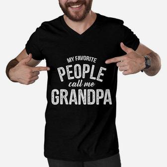 My Favorite People Call Me Grandpa Funny Fathers Day Men V-Neck Tshirt - Seseable