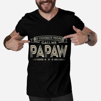 My Favorite People Call Me Papaw Funny Dad Grandpa Gifts Men V-Neck Tshirt - Seseable