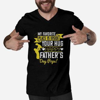 My Favorite Place Is Inside Your Hug Happy Father s Day Pops01 Men V-Neck Tshirt - Seseable