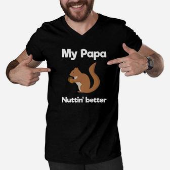 My Papa Nuttin Better Kid Father Parent Dad Pun Men V-Neck Tshirt - Seseable