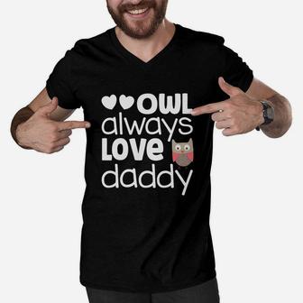 Owl Always Love Daddy Valentine Shirt Girl Fathers Day Gift Men V-Neck Tshirt - Seseable