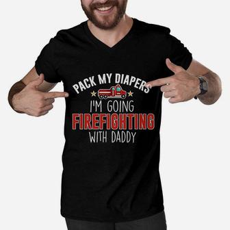 Pack My Diapers I Am Going Firefighting With Daddy Men V-Neck Tshirt - Seseable