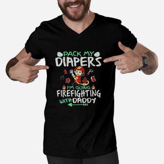 Pack My Diapers I Am Going To Firefighting With Daddy Men V-Neck Tshirt - Seseable