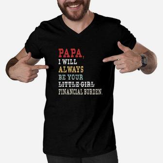 Papa I Will Always Be Your Little Girl Financial Burden Men V-Neck Tshirt - Seseable