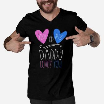 Pink Or Blue Daddy Loves You Shirt Cute Gender Reveal Men V-Neck Tshirt - Seseable