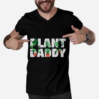 Plant Daddy Dad Gardener, dad birthday gifts Men V-Neck Tshirt - Seseable