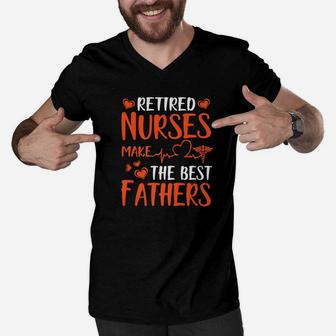 Retired Nurses Make The Best Fathers Happy Week Day Men V-Neck Tshirt - Seseable