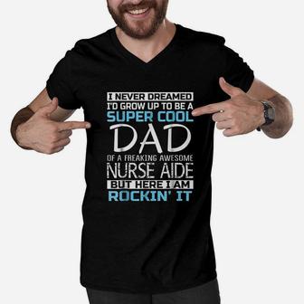 Super Cool Dad Of Nurse Aide Fathers Day Gift Men V-Neck Tshirt - Seseable