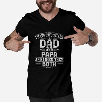 Two Titles Dad And Papa Men V-Neck Tshirt - Seseable