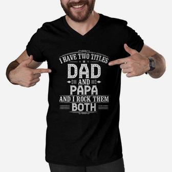 Two Titles Dad And Papa Two Titles Dad And Papa Men V-Neck Tshirt - Seseable