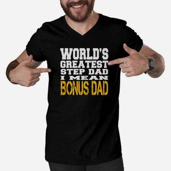 Worlds Greatest Step Dad I Mean Bonus Dad Fathers Day Shirt Premium Men V-Neck Tshirt - Seseable