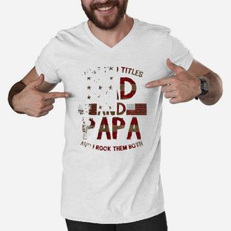 4th Of July Fathers Day Gift Have Two Titles Dad And Papa Men V-Neck Tshirt - Seseable