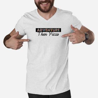 Adventure Pizza Funny Gift Fathers Day Clothing Outdoor Premium Men V-Neck Tshirt - Seseable