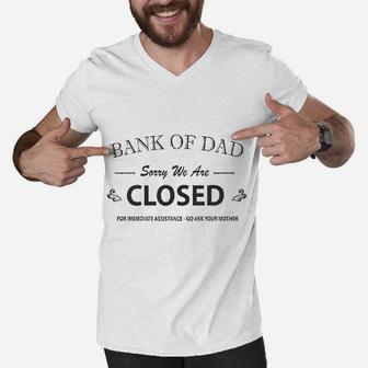 Bank Of Dad Sorry We Are Closed Funny Top Men V-Neck Tshirt - Seseable