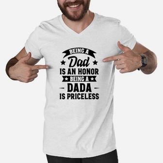 Being A Dad Is An Honor Being A Dada Is Priceless Men V-Neck Tshirt - Seseable