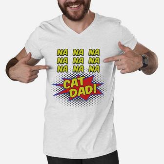 Cat Dad Comic Funny Shirt For Fathers Of Cats Men V-Neck Tshirt - Seseable