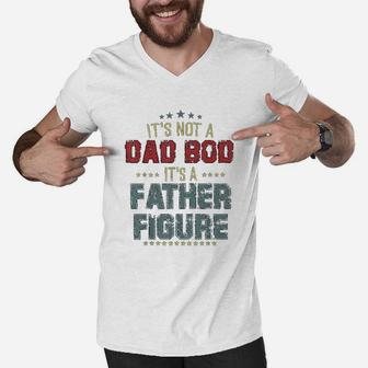 Dad Day Gifts It Is Not A Dad Bod It Is A Father Figure Men V-Neck Tshirt - Seseable