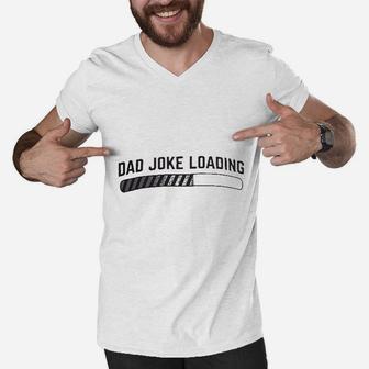 Dad Joke Loading Funny Father Grandpa Daddy Fathers Day Bad Pun Humor Men V-Neck Tshirt - Seseable