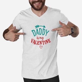 Daddy Is My Valentine Day Shirt Kids Girls School Men V-Neck Tshirt - Seseable