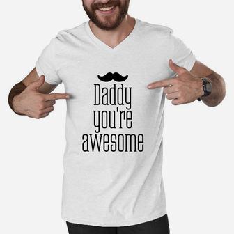 Daddy Youre Awesome, best christmas gifts for dad Men V-Neck Tshirt - Seseable