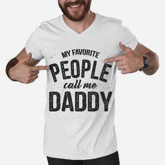 Favorite People Call Me Daddy, best christmas gifts for dad Men V-Neck Tshirt - Seseable