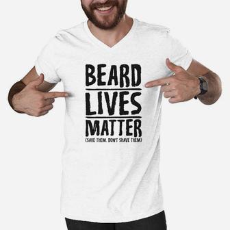 Funny Beard Lives Matter Men Dad Grandpa Uncle Tees Men V-Neck Tshirt - Seseable