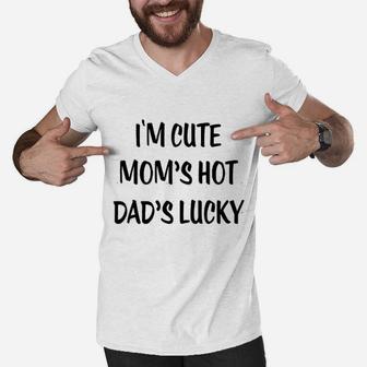 I Am Cute Moms Hot Dads Lucky Men V-Neck Tshirt - Seseable
