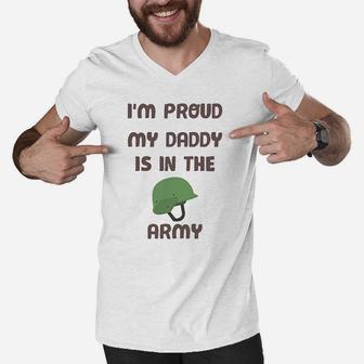 I Am Proud My Daddy Is In The Army Fathers Day Men V-Neck Tshirt - Seseable