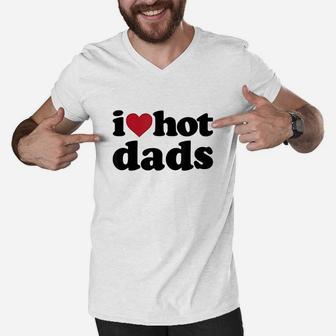 I Heart Hot Dads, dad birthday gifts Men V-Neck Tshirt - Seseable