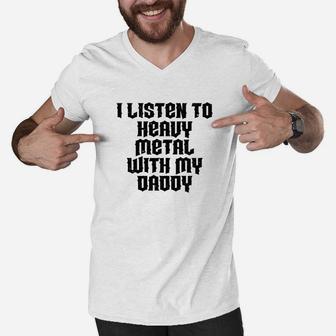 I Listen To Heavy Metal With My Daddy Men V-Neck Tshirt - Seseable