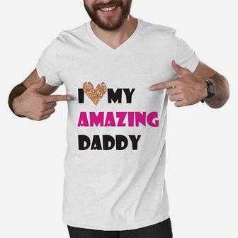 I Love My Amazing Daddy Dad Fathers Day Men V-Neck Tshirt - Seseable