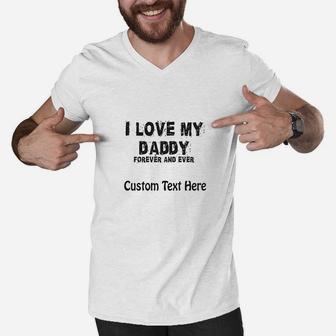 I Love My Daddy Forever And Ever Dad Fathers Day Men V-Neck Tshirt - Seseable