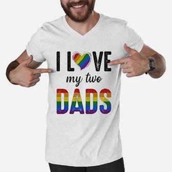 I Love My Two Dads Lgbt Pride Gay Fathers Day Costumes Men V-Neck Tshirt - Seseable