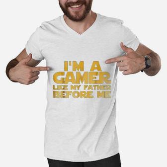 Im A Gamer Like My Father, dad birthday gifts Men V-Neck Tshirt - Seseable