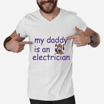 My Daddy Is An Electrician Dad Fathers Day Men V-Neck Tshirt - Seseable