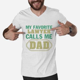 My Favorite Lawyer Calls Me Dad Father s Day Shirt Men V-Neck Tshirt - Seseable