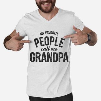 My Favorite People Call Me Grandpa Funny Fathers For Guys Men V-Neck Tshirt - Seseable