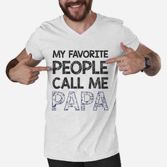 My Favorite People Call Me Papa Gift For Grandpa Father Men V-Neck Tshirt - Seseable