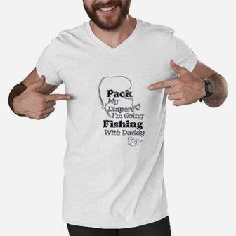 Pack My Diapers I Am Going Fishing With Daddy Men V-Neck Tshirt - Seseable