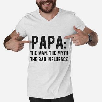 Papa The Man The Myth The Bad Influence Men V-Neck Tshirt - Seseable